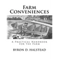Farm Conveniences: A Practical Handbook for the Farm - Paperback