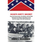 Dixie's Dirty Secret: How the Government, the Media and the Mob Reshaped the Modern Republican Party Into the Image of the Old Confederacy - Hardcover
