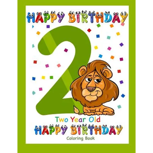 Two Year Old Coloring Book Happy Birthday: Coloring Book for Two Year Old - Paperback