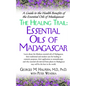 The Healing Trail: Essential Oils of Madagascar - Hardcover