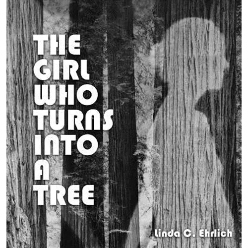 The Girl Who Turns Into a Tree - Hardcover