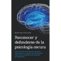 Reconocer y defenderse de la psicología oscura: Cómo reconocer la manipulación emocional, desenmascarar un trastorno de la personalidad y las mentiras - Paperback