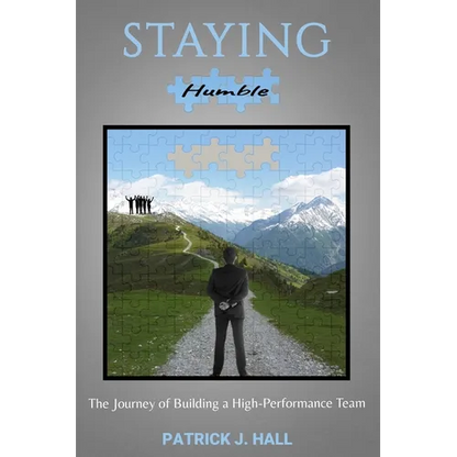 Staying Humble: The Journey of Building a High-Performance Team - Paperback