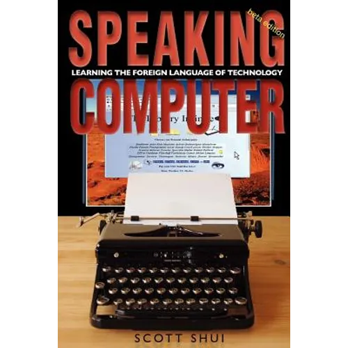 Speaking Computer: Learning the foreign language of technology - Paperback