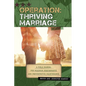 Operation: Thriving Marriage: A Field Manual for Maximum Performance and Preventative Maintenance - Paperback