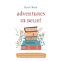 Adventures in Belief: How I Discovered the Meaning of Life, the Universe, and Everything (Possibly) - Paperback
