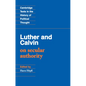 Luther and Calvin on Secular Authority - Paperback