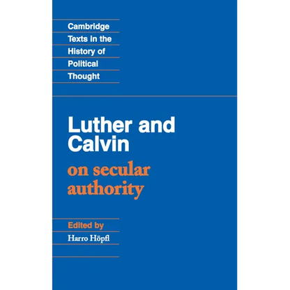 Luther and Calvin on Secular Authority - Paperback