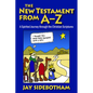 The New Testament from A-Z: A Spirited Journey Through the Christian Scriptures - Paperback
