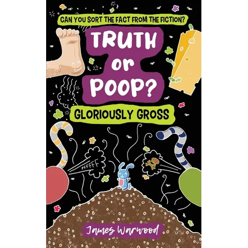 Truth or Poop? Gloriously Gross - Paperback