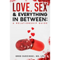 A Relationship Guide: Love, Sex & Everything In Between - Paperback