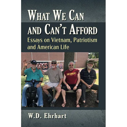 What We Can and Can't Afford: Essays on Vietnam, Patriotism and American Life - Paperback