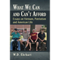 What We Can and Can't Afford: Essays on Vietnam, Patriotism and American Life - Paperback