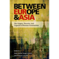 Between Europe and Asia: The Origins, Theories, and Legacies of Russian Eurasianism - Paperback