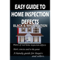 Easy Guide to Home Inspection Defects: Black & White Edition - Paperback