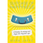Suitcase of Happyness: A Roadmap to Achieve and Enjoy Your Happiest Life - Paperback