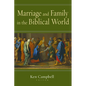 Marriage and Family in the Biblical World - Paperback