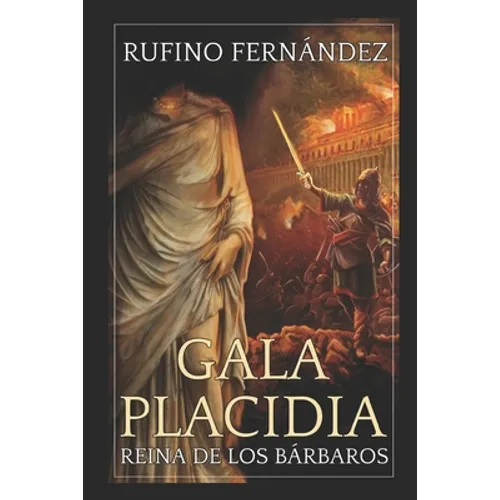 Gala Placidia: Reina de los bárbaros - Paperback