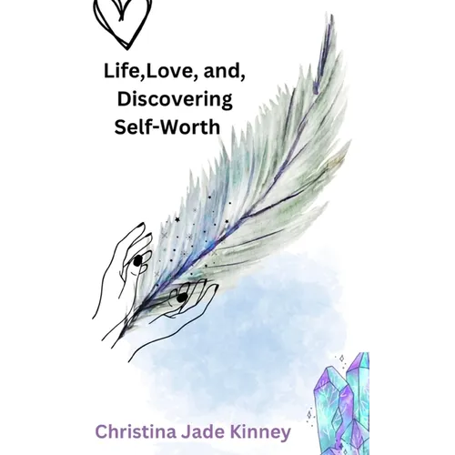 Life, Love, & Discovering Self Worth - Paperback
