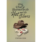 What Really Happened To The Hat and The Gloves - Hardcover