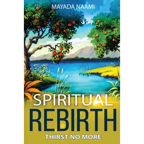 Spiritual Rebirth: Thirst No More - Paperback