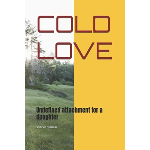 Cold Love: Undefined attachment for a daughter - Paperback