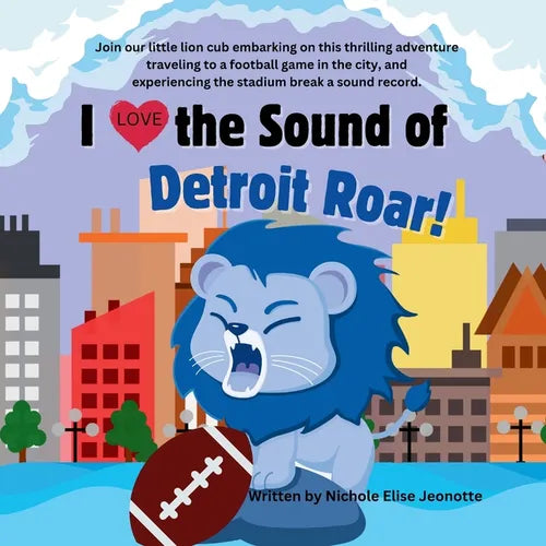 I love the Sound of the Detroit Lions Roar! - Paperback