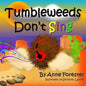 Tumbleweeds Don't Sing - Paperback