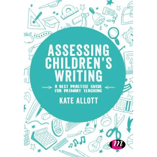 Assessing Children's Writing: A best practice guide for primary teaching - Paperback