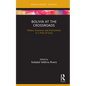 Bolivia at the Crossroads: Politics, Economy, and Environment in a Time of Crisis - Hardcover
