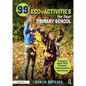 99 Eco-Activities for Your Primary School: Engaging Ideas That Promote Environmental Awareness - Paperback