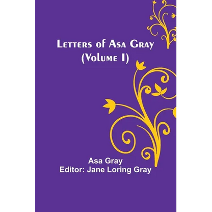 Letters of Asa Gray (Volume I) - Paperback