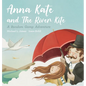 Anna Kate and The River Kite - Hardcover