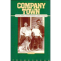 Company Town: Potlatch, Idaho, and the Potlatch Lumber Company - Paperback