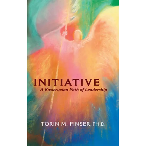 Initiative: A Rosicrucian Path of Leadership - Paperback