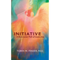 Initiative: A Rosicrucian Path of Leadership - Paperback