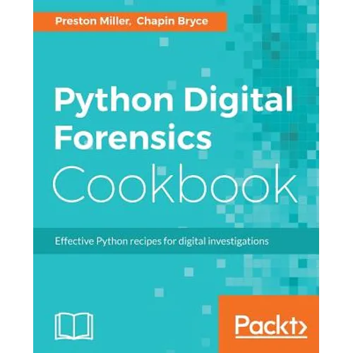 Python Digital Forensics Cookbook: Effective Python recipes for digital investigations - Paperback