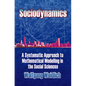 Sociodynamics: A Systematic Approach to Mathematical Modelling in the Social Sciences - Paperback