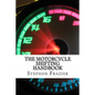 The Motorcycle Shifting Handbook: Learn the foundations of shifting. Discover the secrets to seamless clutch and clutchless shifting. Don't get a quic - Paperback