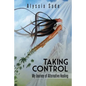 Taking Control: My Journey of Alternative Healing - Paperback
