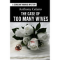 The Case of Too Many Wives - Paperback