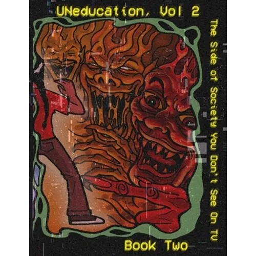 UNeducation Vol 2, Book Two: The Side of Society You Don't See On TV - Paperback
