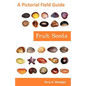 Fruit Seeds: A Pictorial Field Guide - Paperback