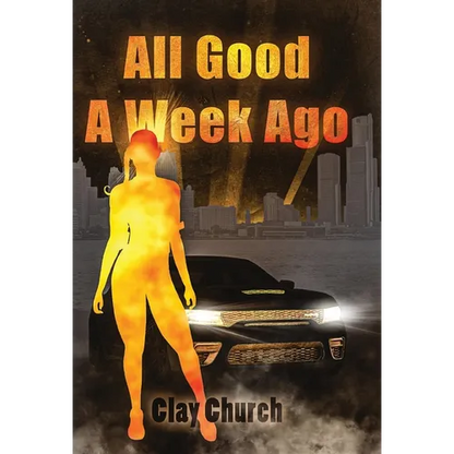 All Good A Week Ago: In My Lifetime Series - Hardcover