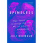 Spineless: The Science of Jellyfish and the Art of Growing a Backbone - Paperback