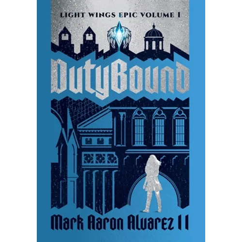Dutybound: Light Wings Epic Volume 1 - Hardcover