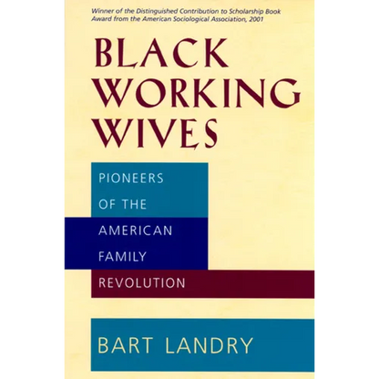 Black Working Wives: Pioneers of the American Family Revolution - Paperback