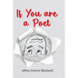 If You are a Poet - Hardcover