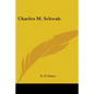 Charles M. Schwab - Paperback