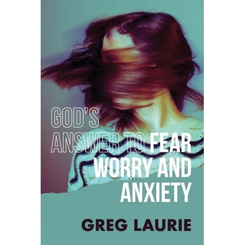 God's Answer to Fear, Worry, and Anxiety - Paperback